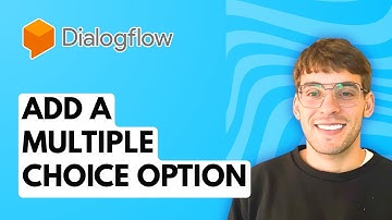 How to Add a Multiple Choice Option in Dialogflow [2025 Guide]