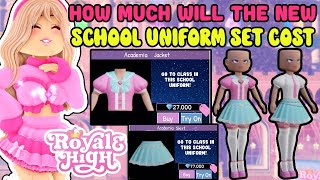 How Much Will The New School Uniform Set Possibly Cost Royale High Predictions