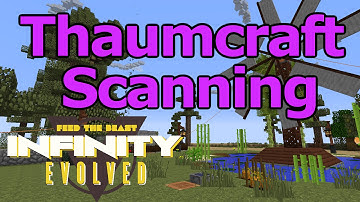 Thaumcraft Scanning Tutorial - FTB Infinity Evolved (Expert Mode) on ftog