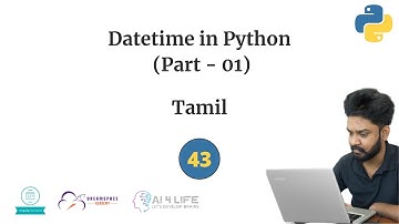 43.Datetime in Python (Part 1) | Tamil