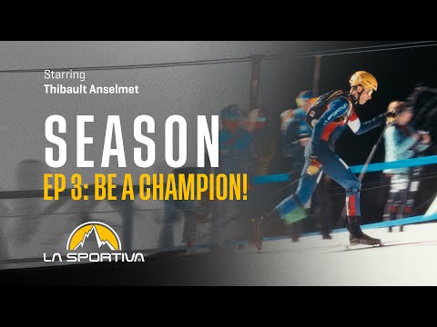 "SEASON" EP3: BE A CHAMPION - THIBAULT ANSELMET