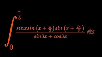 Hard Integral of  sinxsin(x+pi/3)sin(x+2pi/3)/sin3x+cos3x dx from 0 to pi/6