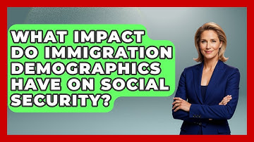What Impact Do Immigration Demographics Have on Social Security? | Demographic Data Answers News