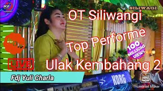 Fdj Yuli Charla Top Performe | Live Ulak Kembahang Pemulutan Barat | OT SILIWANGI