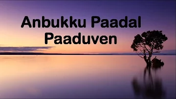 Anbukku Paadal - Lyric Video Christian Song