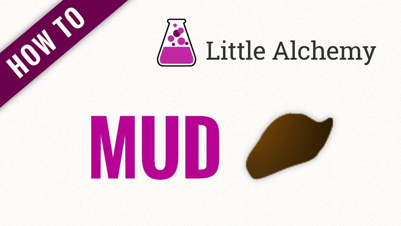 How Do You Make Mud In Little Alchemy