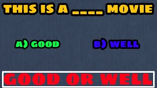 Grammar quiz | Test Good or Well ? Can you PASS this quiz?