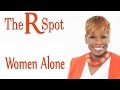 Women Alone - The R Spot Episode 22