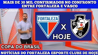 GLOBO ESPORTE CE 01/05! MAIS DE 30 MIL CONFIRMADOS NO CONFRONTO ENTRE FORTALEZA E VASCO