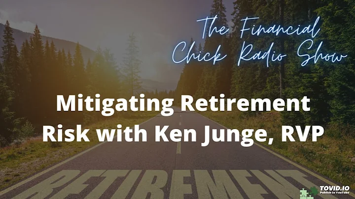Mitigating Retirement Risk with Ken Junge, RVP - T...