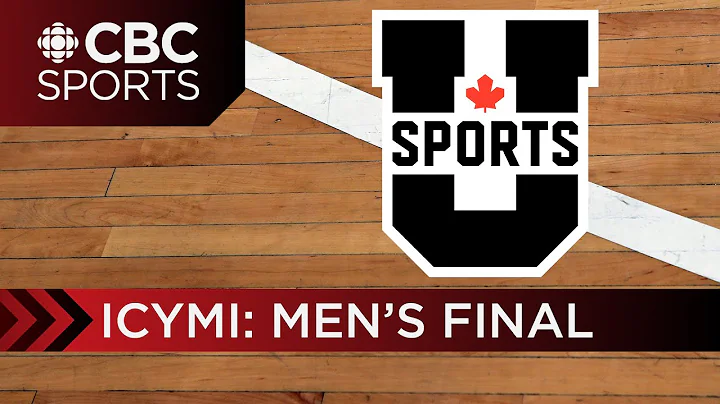 U Sports Mens Basketball National Championship Final: StFX vs. Carleton  | ICYMI | FULL GAME