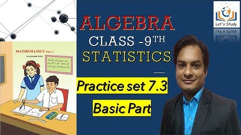 Basic Part II Practice Set 7.3 II Class 9 II Algebra II STATISTICS II Mathematics 1