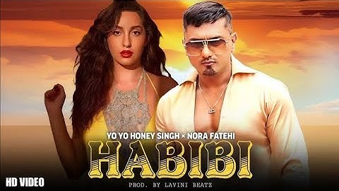 HABIBI (Official Video)- | Yo Yo Honey Singh x. Nora | Arabic Club Anthem 2025 | New Rap  New Song
