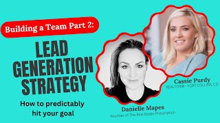 Building Your Real Estate Team Part 2: Lead Generation Strategy