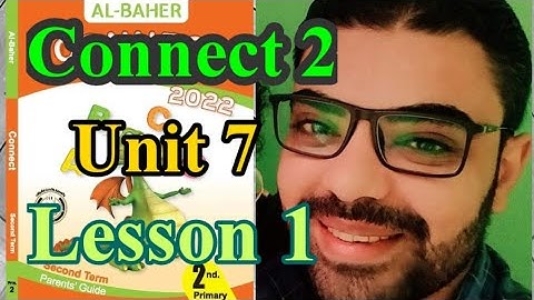 كونكت تانيه ابتدائي الترم التاني الوحده 7 الدرس 1 _ connect primary 2 unit 7
