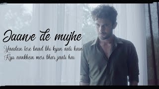 SANAM : Jaane De Mujhe Lyrics – SANAM’s New Song 2019 | Sanam Puri