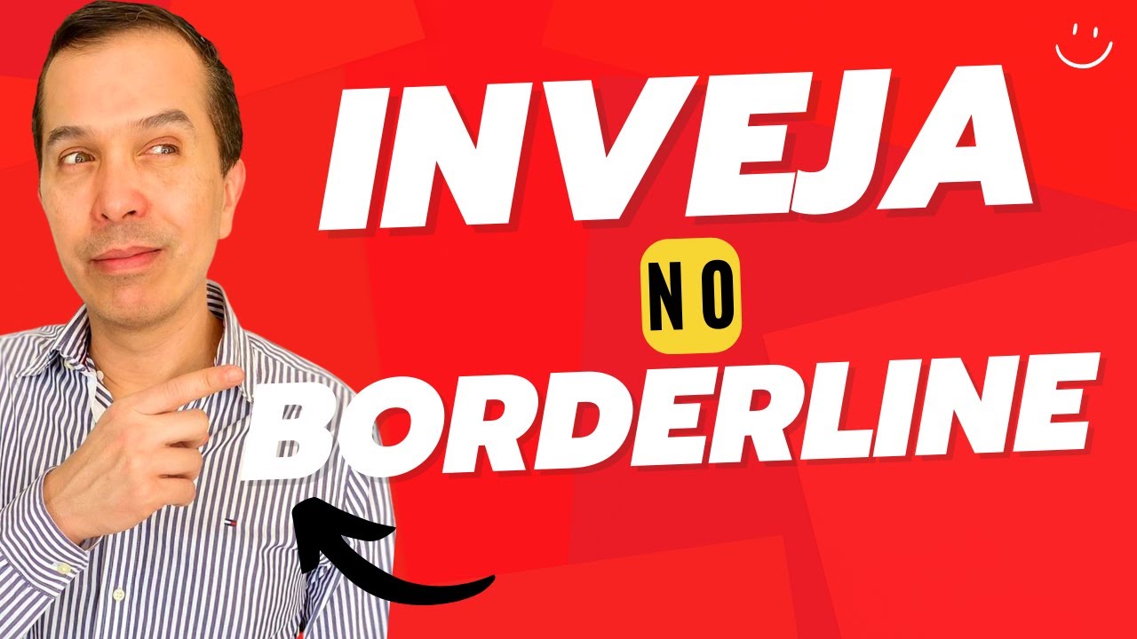 INVEJA NO BORDERLINE - YouTube