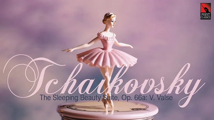 Tchaikovsky: The Sleeping Beauty Suite, Op. 66a: V. Valse