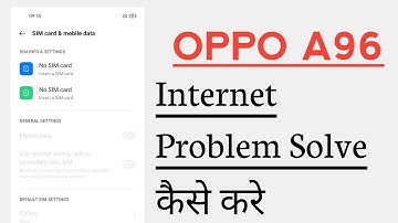 OPPO A96 How To Fix internet Problem