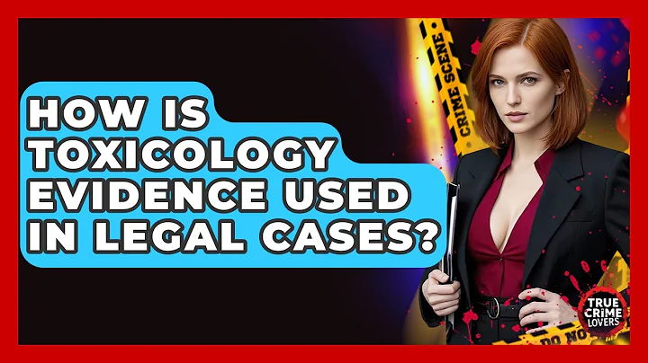How Is Toxicology Evidence Used In Legal Cases? - True Crime Lovers