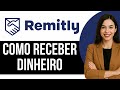 Como Receber Dinheiro pelo Remitly