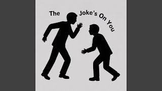 The Joke's On You