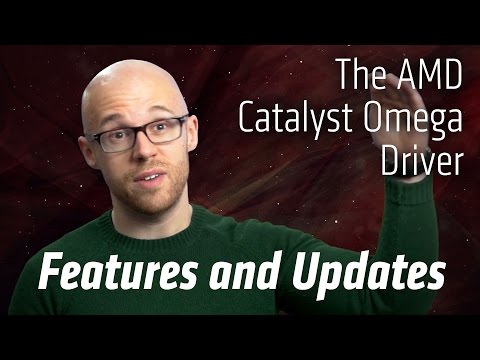 The AMD Catalyst™ Omega driver: Updates and Features