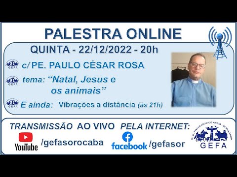 Assista: Palestra Online - c/ PADRE PAULO CÉSAR ROSA (22/12/2022)