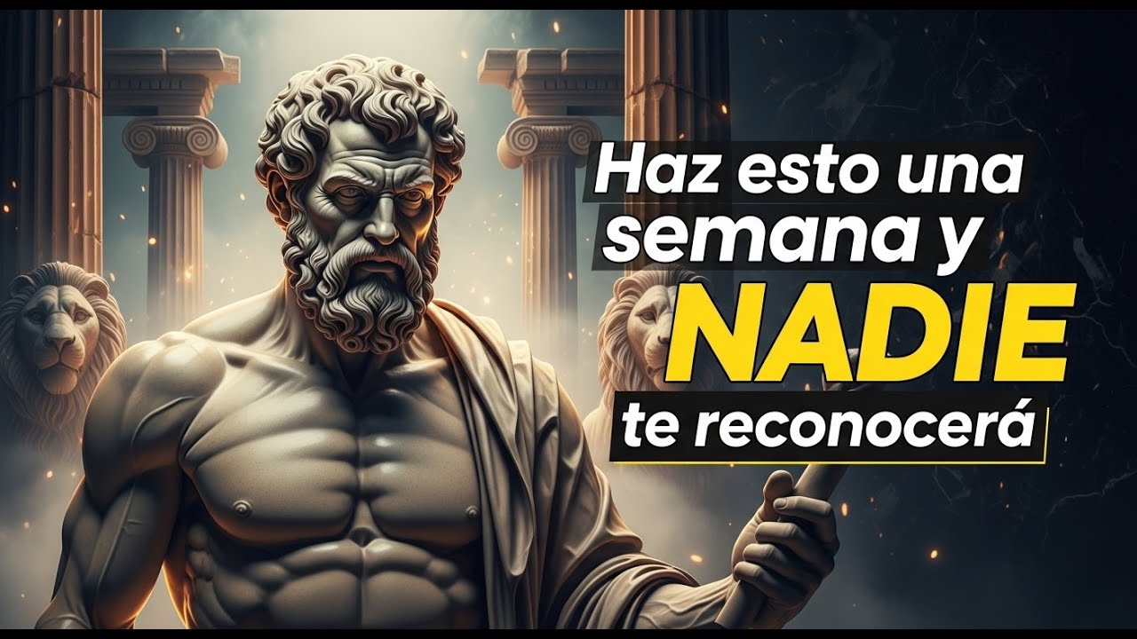 SOLO HAZ ESTO UNA SEMANA Y SERÁS IRRECONOCIBLE | ESTOICISMO