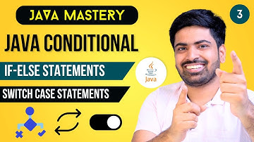 Java Conditional Statements | If else in Java | Switch case statements in Java | Java Mastery #3