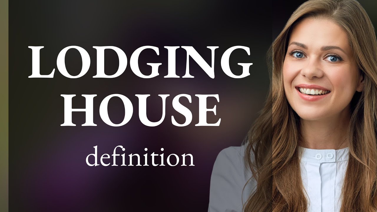 Lodging House Definition Of LODGING HOUSE YouTube Lodging House Definition Of LODGING HOUSE YouTube