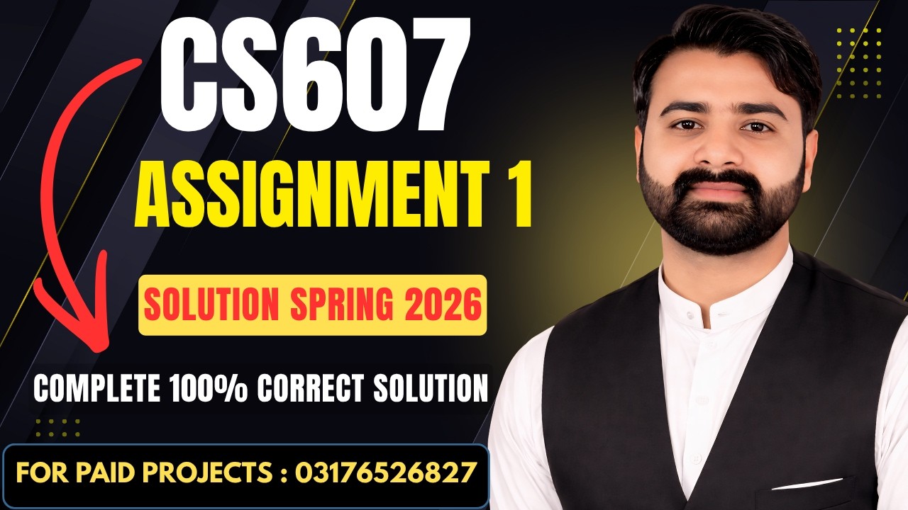 CS607 Assignment 1 Solution Spring 2026 | CS607 Assignment 1 Solution ...