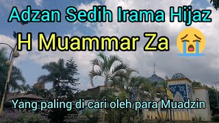 Adzan Sedih Irama Hijaz || H Muammar Za 😭 #adzansedih #adzanhijaz #adzan #adzanterbaru