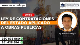 CURSO: LEY DE CONTRATACIONES DEL ESTADO APLICADO A OBRAS PÚBLICAS  SESIÓN 1