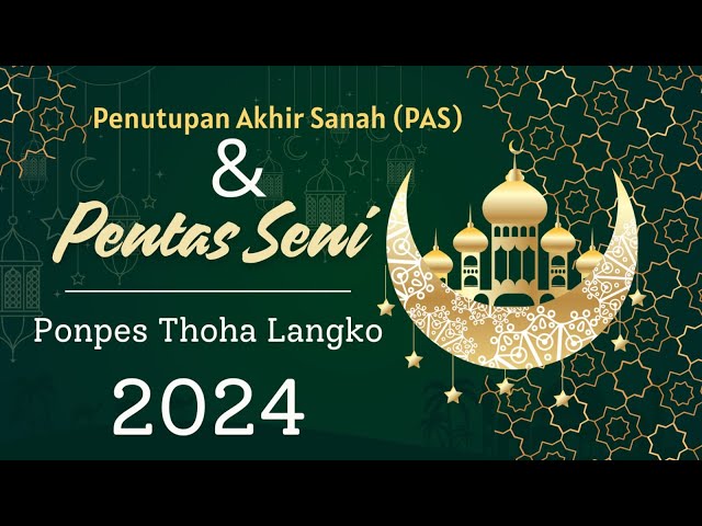 [LIVE]  Penutupan Akhir Sanah (PAS) u0026 Pentas Seni Ponpes Thoha Langko 2024 class=