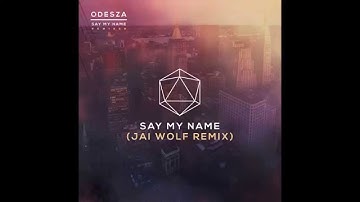 Say My Name (feat. Zyra) (Jai Wolf Remix)