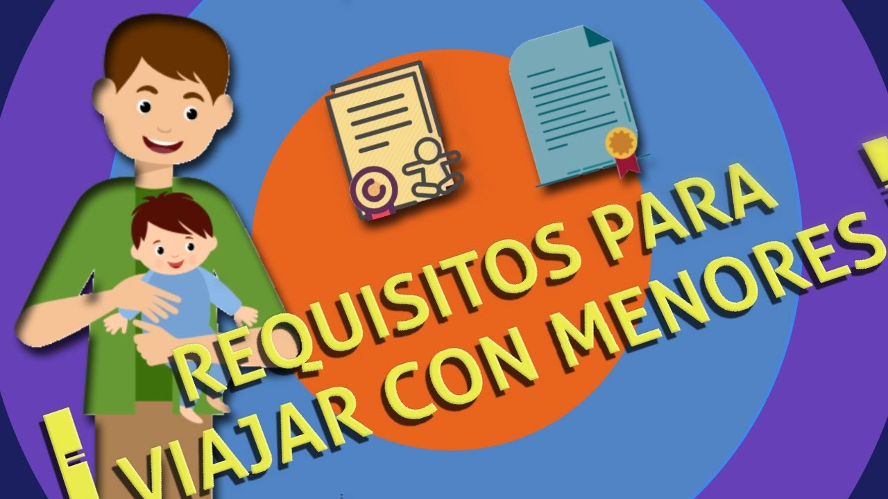 Requisitos para viajar con menores - YouTube