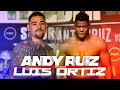 ANDY RUIZ vs LUIS ORTIZ | HUGE FIGHTS NEXT IF RUIZ CAN GET THE JOB DONE