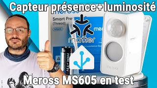 Capteur de présence et de luminosité compatible Matter Meross MS605 - Test Avis Review Présentation