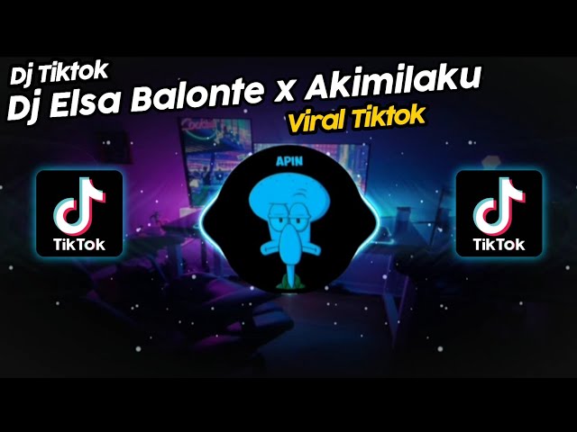 DJ ELSA BALONTE x AKIMILAKU SOUND 𝙇𝙣𝙜𝙯𝙡𝙚𝙜𝙖𝙘𝙮 VIRAL TIK TOK TERBARU 2023!! class=