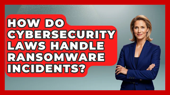 How Do Cybersecurity Laws Handle Ransomware Incidents? - AI and Technology Law