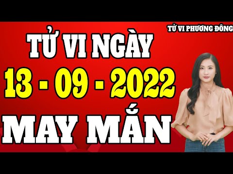 Video Tử vi hôm nay thứ 3 ngày 13/9/2022 của 12 con giáp -... - youtube