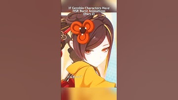 If Characters Have Honkai Burst Animations In Genshin Impact