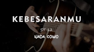 KEBESARANMU // ST 12 // KARAOKE GITAR AKUSTIK NADA COWO ( MALE )