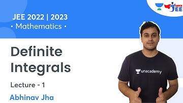 Definite Integrals | L1 | Mathematics | JEE 2022/2023 | Super JEE | Abhinav Jha