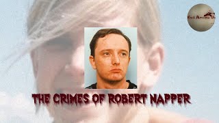 The Horrific Crimes of Robert Napper
