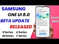 Samsung One UI 8.0 Android 16 Beta Update Is FINALLY HERE FOR S25 S24 S23 A36 A56 A55 A15 A35 M35 