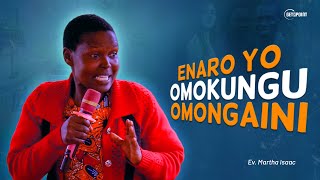 Enaro Yo' mokungu Omongaini - Ev. Martha Isaac