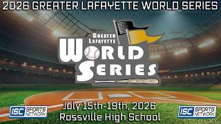 2026 Greater Lafayette World Series - Rossville - 07/16