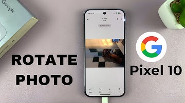 How To Rotate Photo On Google Pixel 10 Pro